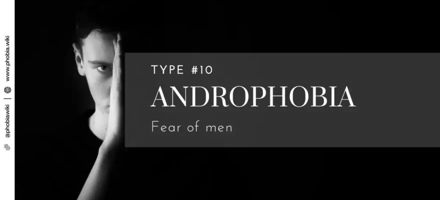 Androphobia - Fear of men
