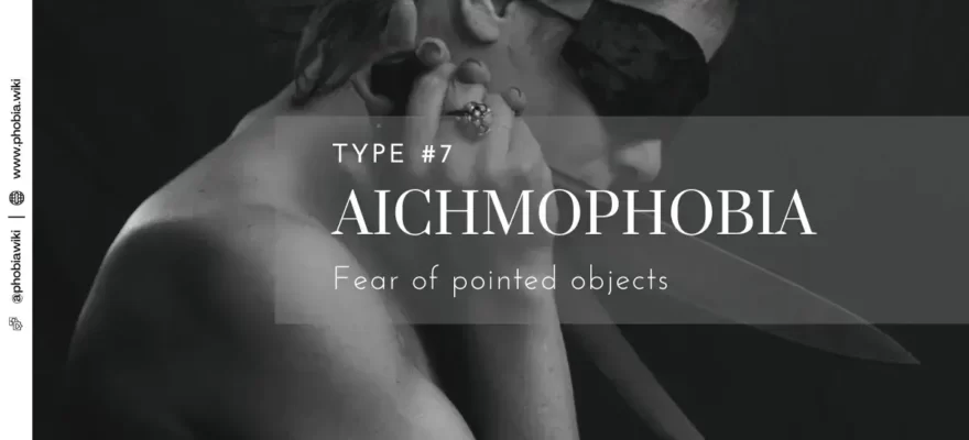 aichmophobia fear of pointed objects