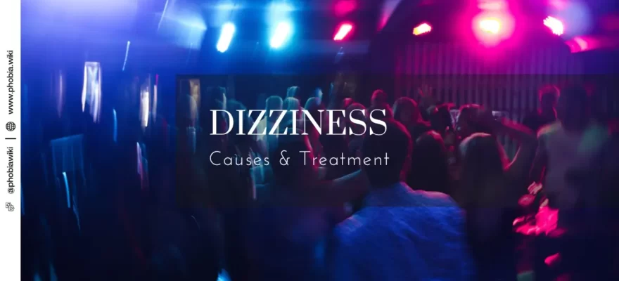 Dizziness Causes & Treatment – PhobiaWiki
