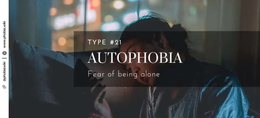 Autophobia - Fear of being alone