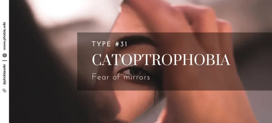 Catoptrophobia - Fear of mirrors