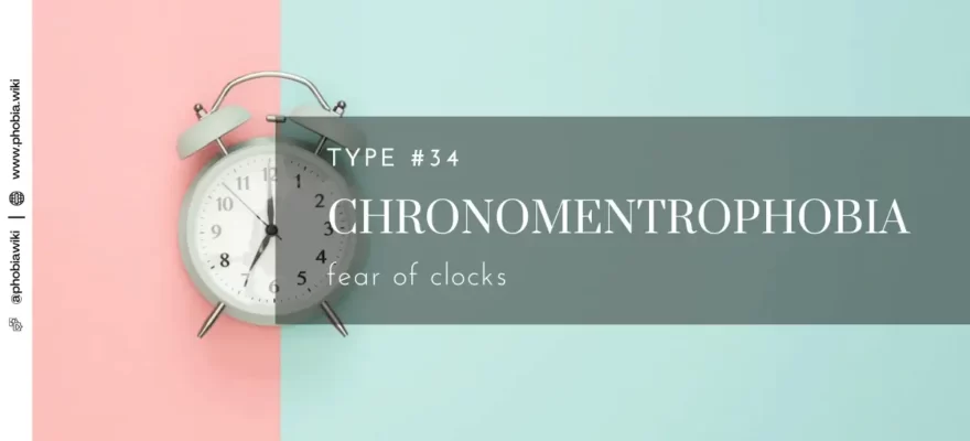 Chronomentrophobia - Fear of clocks